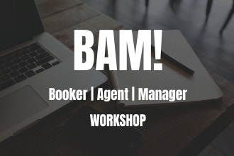 BAM! (Booker | Agent | Manager Workshop)